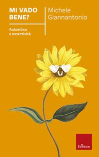Mi vado bene? Autostima e assertività - Michele Giannantonio - Libro Erickson 2009, Psicologia | Libraccio.it