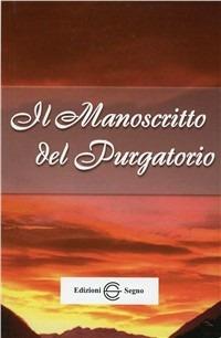 Il manoscritto del purgatorio  - Libro Edizioni Segno 2009, Nel segno del mistero | Libraccio.it