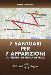 7 santuari per 7 apparizioni. La «firma» di Maria in Friuli