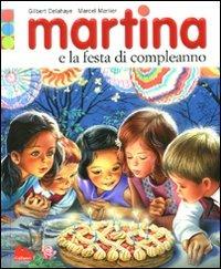 Martina e la festa di compleanno - Gilbert Delahaye, Marcel Marlier - Libro Gallucci 2009, Martina | Libraccio.it