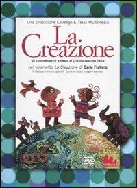 La creazione. DVD. Con libro - Carlo Fruttero, Cristina Lastrego, Francesco Testa - Libro Gallucci 2010, Stravideo | Libraccio.it
