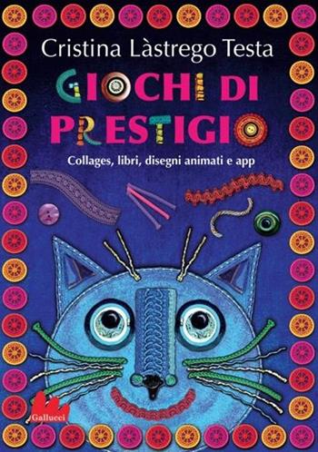Giochi di prestigio - Cristina Lastrego - Libro Gallucci 2013, Capricci | Libraccio.it