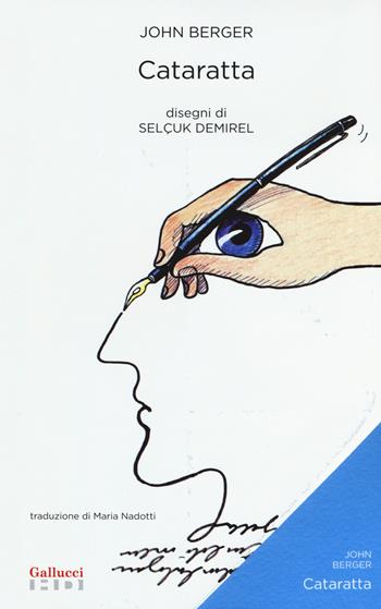 Cataratta - John Berger, Selçuk Demirel - Libro Gallucci 2015, Alta definizione | Libraccio.it