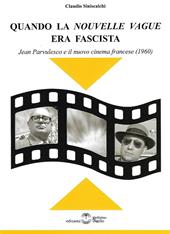 Quando la «Nouvelle Vague» era fascista. Jean Parvulesco e il nuovo cinema francese (1960)