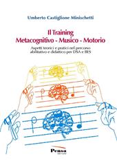 Il training metacognitivo-musico-motorio. Aspetti teorici e pratici nel percorso abilitativo e didattico per DSA e BES