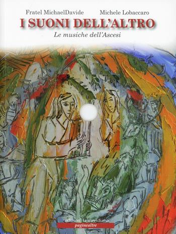 I suoni dell'altro. Le musiche dell'Ascesi. Con CD Audio - MichaelDavide Semeraro, Michele Lobaccaro - Libro Edizioni La Meridiana 2012, Paginealtre | Libraccio.it