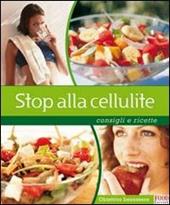 Stop alla cellulite. Consigli e ricette. Ediz. illustrata