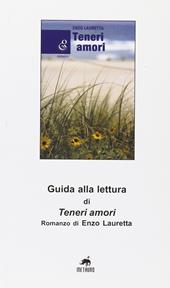 Guida alla lettura di «Teneri amori» romanzo di Enzo Lauretta