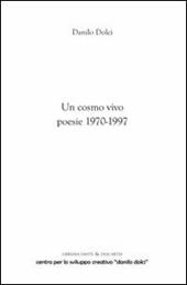 Un cosmo vivo. Poesie 1970-1997