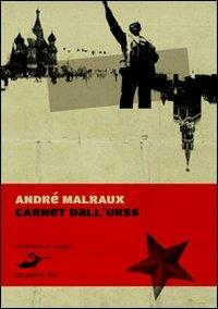 I carnet dell'URSS - André Malraux - Libro Excelsior 1881 2012, Letteratura da viaggio | Libraccio.it