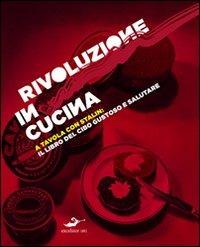 «Rivoluzione» in cucina, a tavola con Stalin  - Libro Excelsior 1881 2010, Limousine | Libraccio.it