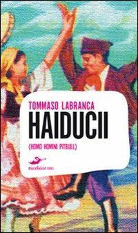 Haiducii - Tommaso Labranca - Libro Excelsior 1881 2010, i Pop Narrativa | Libraccio.it