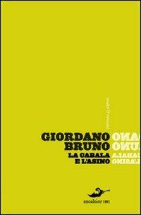 La cabala e l'asino - Giordano Bruno - Libro Excelsior 1881 2010, Inediti e ritrovati | Libraccio.it