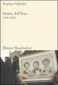 Storia dell'Iran 1890-2008 - S. Farian Sabahi - Libro Mondadori Bruno 2009, Sintesi | Libraccio.it