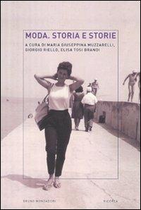 Moda. Storia e storie  - Libro Mondadori Bruno 2010, Ricerca | Libraccio.it