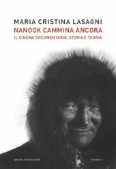 Nanook cammina ancora. Il cinema documentario, storia e teoria