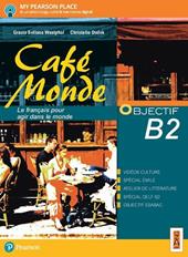 Café monde. Objectif B2. Con e-book. Con espansione online