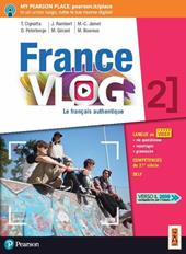 France vlog. Le français authentique. Con app. Con e-book. Con espansione online. Vol. 2