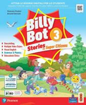 Billy bot. Stories for super citizens. Con e-book. Con espansione online. Vol. 3