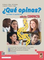 ¿Que opinas? Aprender el español hoy. Edic. compacta. Con El mundo del trabajo. Con e-book. Con espansione online