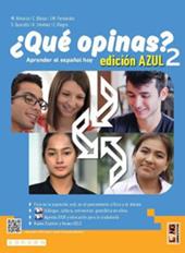 ¿Que opinas? Aprender el español hoy. Edic. azul. Con e-book. Con espansione online. Vol. 2