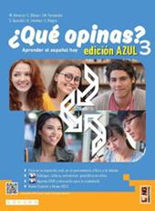 ¿Que opinas? Aprender el español hoy. Edic. azul. Con Taller DELE B1-B2. Con e-book. Con espansione online. Vol. 3
