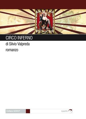 Circo inferno - Silvio Valpreda - Libro Gaffi Editore in Roma 2012, Godot | Libraccio.it