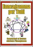   Eneagramma per tutti. Comprendersi ed evolvere attraverso l'enneagramma