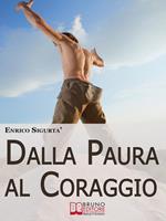   Dalla paura al coraggio