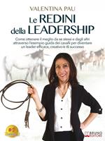   Le redini della leadership. Come ottenere il meglio da se stessi e dagli altri attraverso l'esempio guida dei cavalli per diventare un leader efficace, creativo e di successo