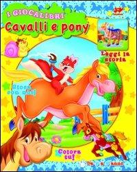 Cavalli e pony  - Libro Joybook 2011, I giocalibri | Libraccio.it