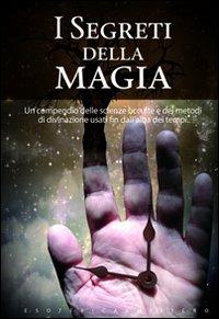 I segreti della magia - Alberto Fenoglio - Libro Keybook 2010, Esoterica e mistero | Libraccio.it