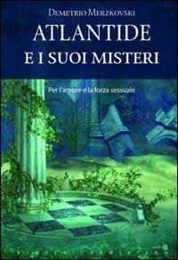 Atlantide e i suoi misteri - Demetrio Merzkovski - Libro Keybook 2010, Esoterica e mistero | Libraccio.it