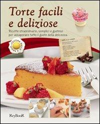Torte facili e deliziose  - Libro Keybook 2012, Cucina passo passo | Libraccio.it