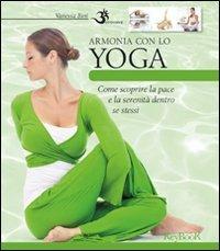 Armonia con lo yoga - Vanessa Bini - Libro Keybook 2011, Benessere | Libraccio.it