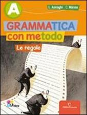 Grammatica con metodo. Vol. A: Le regole. Palestra INVALSI. Con CD-ROM. Con espansione online