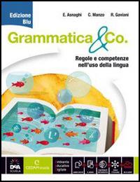 Grammatica & co. Ediz. blu. Con e-book. Con espansione online - Emilia Asnaghi, Cono Manzo, Raffaella Gaviani - Libro CEDAM Scuola 2014 | Libraccio.it