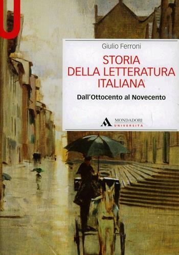 Storia della letteratura italiana. Dall'Ottocento al Novecento - Giulio Ferroni - Libro Mondadori Università 2012, Manuali | Libraccio.it