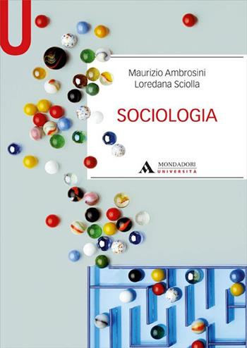 Sociologia - Maurizio Ambrosini, Loredana Sciolla - Libro Mondadori Università 2015, Manuali | Libraccio.it
