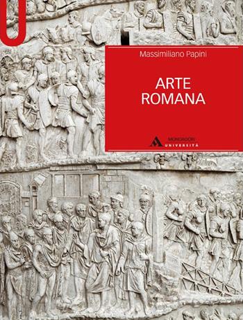 Arte romana - Massimiliano Papini - Libro Mondadori Università 2016, Manuali | Libraccio.it