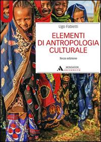 Elementi di antropologia culturale - Ugo Fabietti - Libro Mondadori Università 2015, Manuali | Libraccio.it