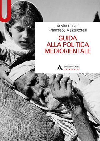 Guida alla politica mediorientale - Rosita Di Peri, Francesco Mazzucotelli - Libro Mondadori Università 2021, Manuali | Libraccio.it