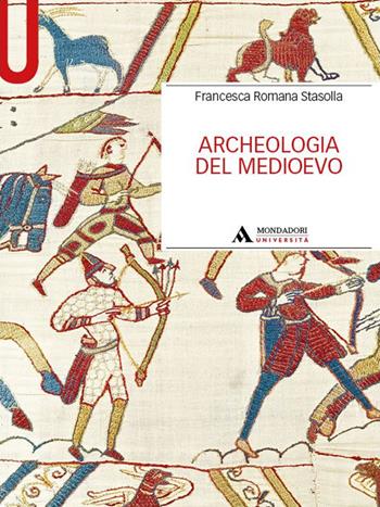 Archeologia del Medioevo - Francesca Romana Stasolla - Libro Mondadori Università 2023, Manuali | Libraccio.it