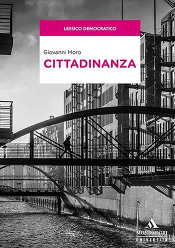 Cittadinanza - Giovanni Moro - Libro Mondadori Università 2020, Saggi | Libraccio.it