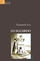 Lo sguardo - Emanuela Leo - Libro Gruppo Albatros Il Filo 2007 | Libraccio.it
