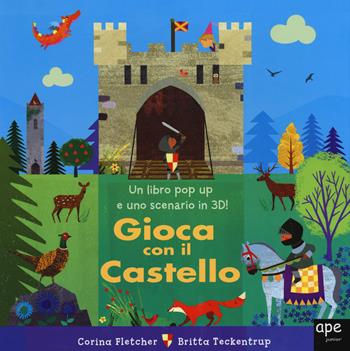 Gioca con il castello. Libro pop-up - Corina Fletcher, Britta Teckentrup - Libro Ape Junior 2014, Libri gioco | Libraccio.it