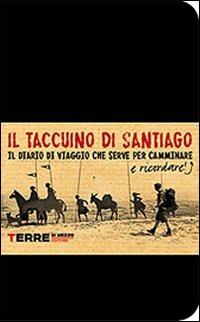 Il taccuino di Santiago - Miriam Giovanzana, Stefano Turconi - Libro Terre di Mezzo 2012 | Libraccio.it