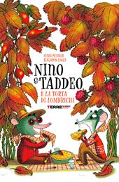 Nino & Taddeo e la torta di lombrichi. Ediz. a colori