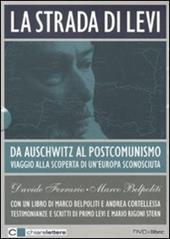 La strada di Levi. Da Auschwitz al postcomunismo. Viaggio alla scoperta di un'Europa sconosciuta. DVD. Con libro