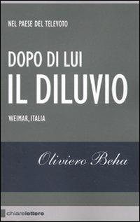 Dopo di lui il diluvio - Oliviero Beha - Libro Chiarelettere 2010, Reverse | Libraccio.it